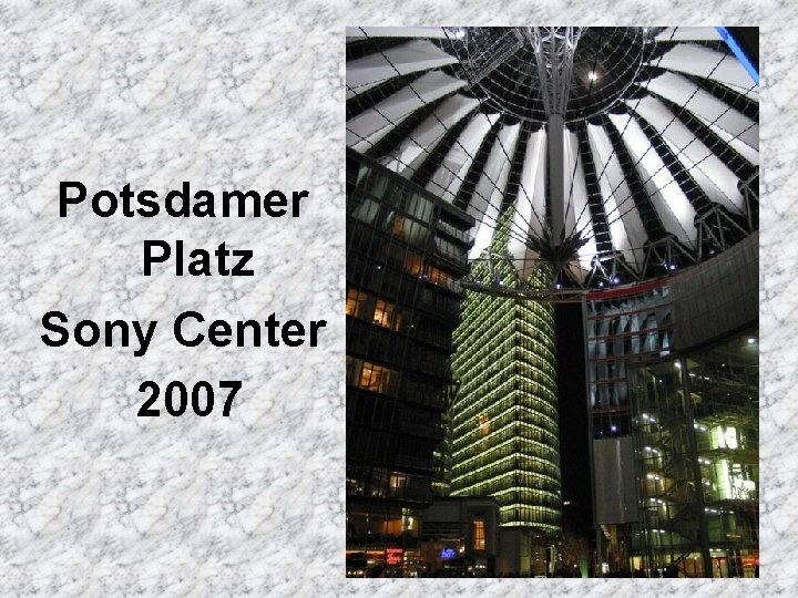 Potsdamer Platz Sony Center 2007 