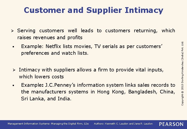 Customer and Supplier Intimacy Serving customers well leads to customers returning, which raises revenues