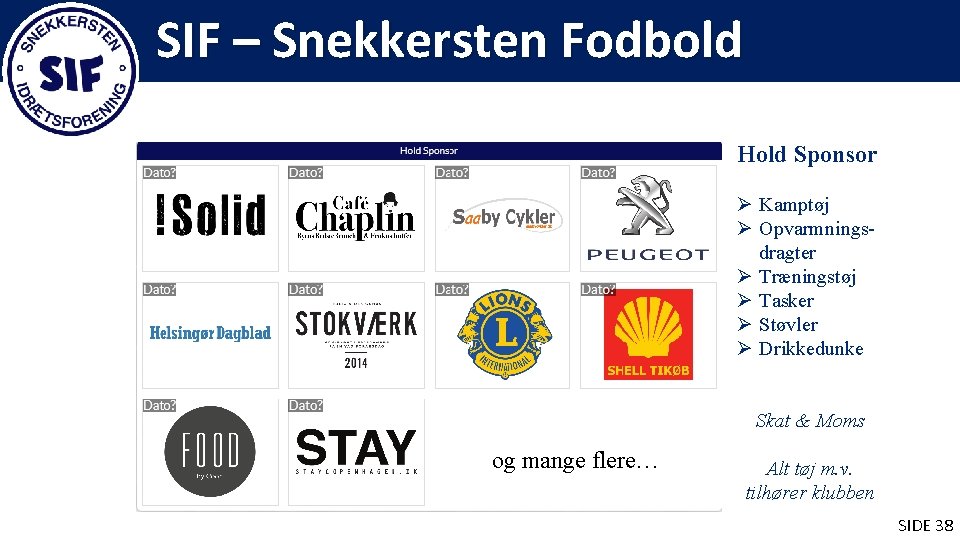 SIF – Snekkersten Fodbold Hold Sponsor Ø Kamptøj Ø Opvarmningsdragter Ø Træningstøj Ø Tasker