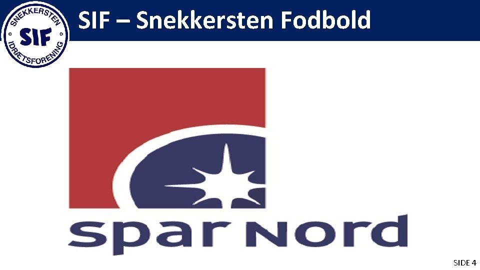 SIF – Snekkersten Fodbold SIDE 4 