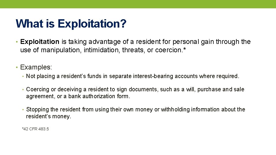 What is Exploitation? • Exploitation is taking advantage of a resident for personal gain