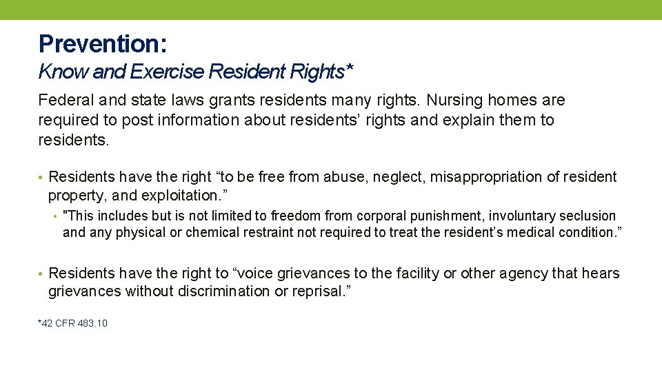 Prevention: Know and Exercise Resident Rights* Federal and state laws grants residents many rights.