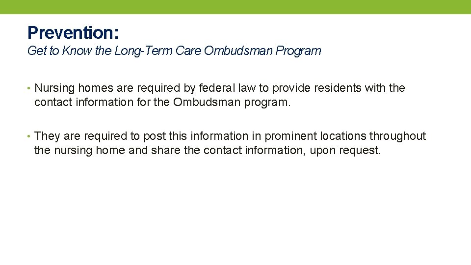 Prevention: Get to Know the Long-Term Care Ombudsman Program • Nursing homes are required