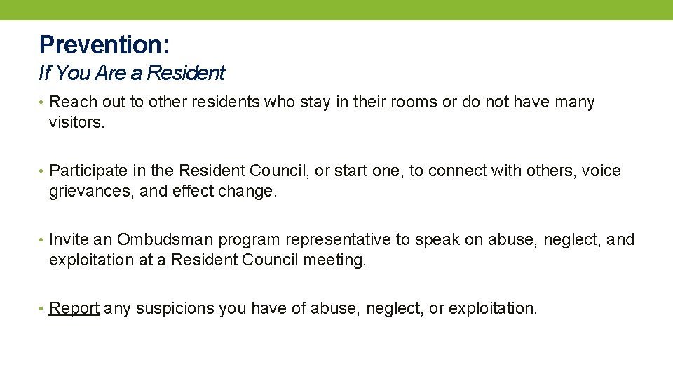 Prevention: If You Are a Resident • Reach out to other residents who stay