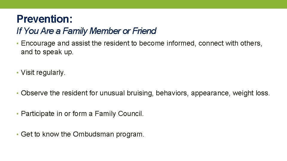 Prevention: If You Are a Family Member or Friend • Encourage and assist the