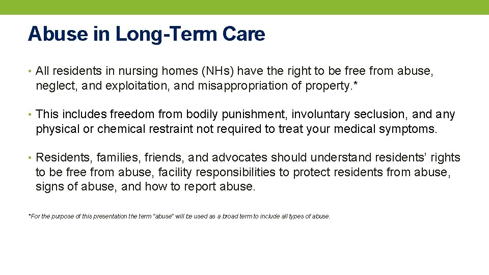 Abuse in Long-Term Care • All residents in nursing homes (NHs) have the right