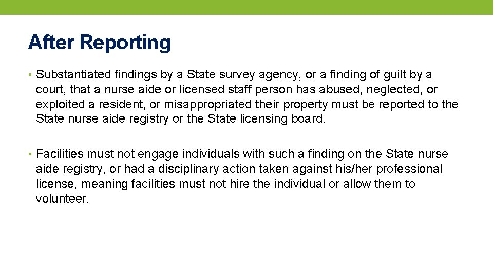 After Reporting • Substantiated findings by a State survey agency, or a finding of