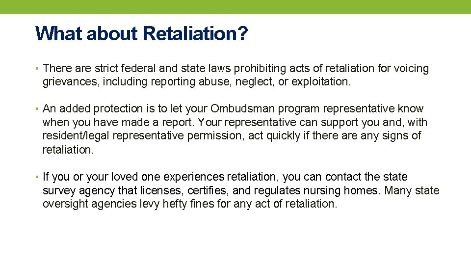 What about Retaliation? • There are strict federal and state laws prohibiting acts of