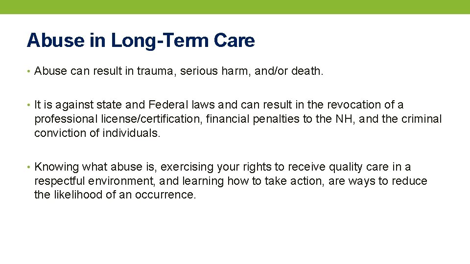 Abuse in Long-Term Care • Abuse can result in trauma, serious harm, and/or death.