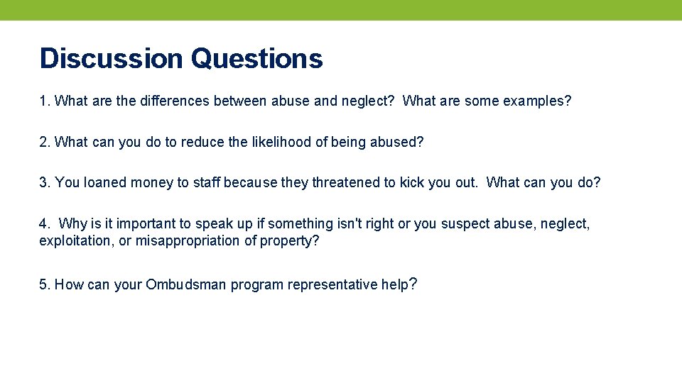 Discussion Questions 1. What are the differences between abuse and neglect? What are some