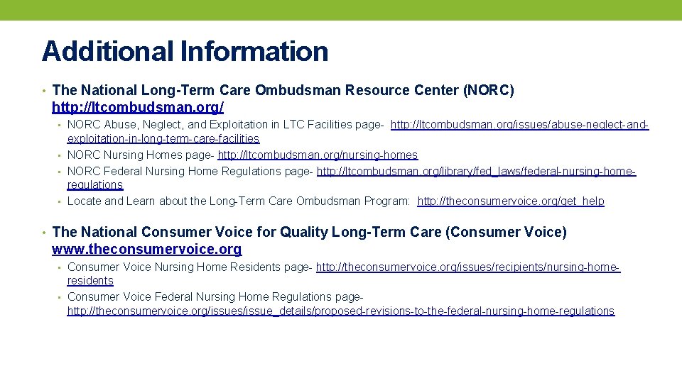 Additional Information • The National Long-Term Care Ombudsman Resource Center (NORC) http: //ltcombudsman. org/