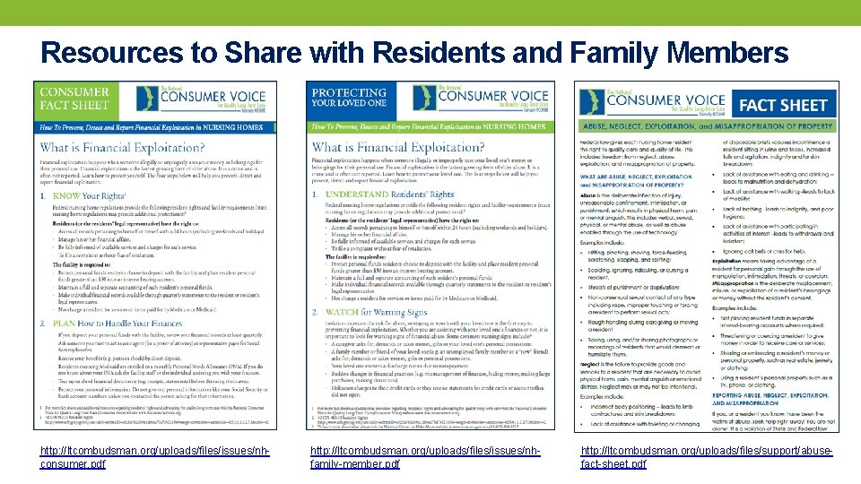 Resources to Share with Residents and Family Members http: //ltcombudsman. org/uploads/files/issues/nhconsumer. pdf http: //ltcombudsman.