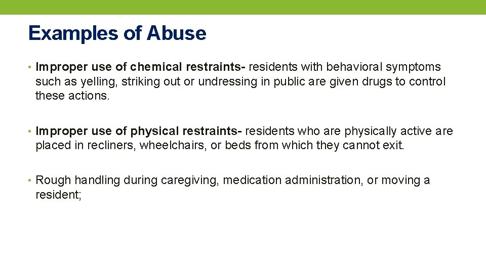 Examples of Abuse • Improper use of chemical restraints- residents with behavioral symptoms such