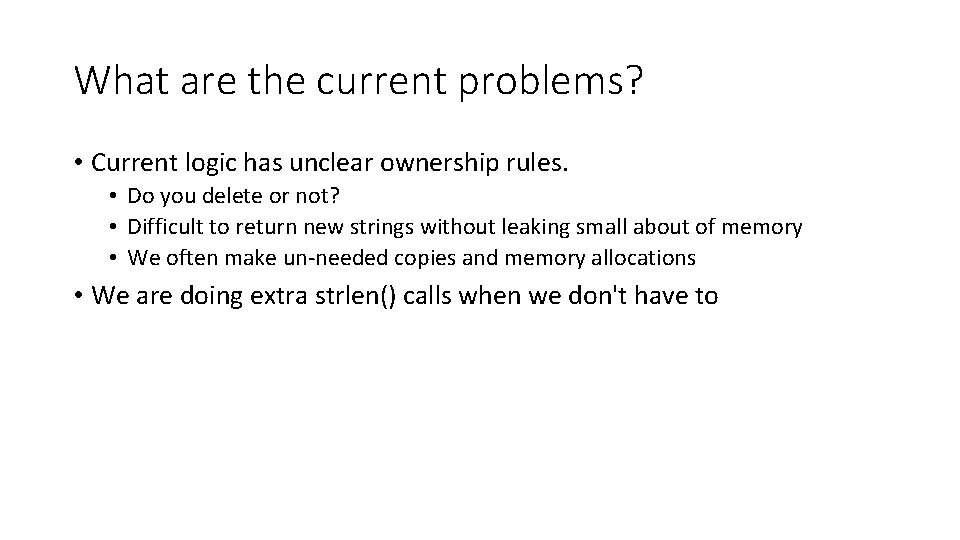 What are the current problems? • Current logic has unclear ownership rules. • Do