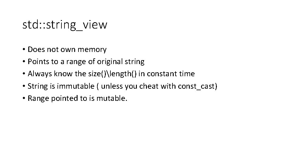 std: : string_view • Does not own memory • Points to a range of