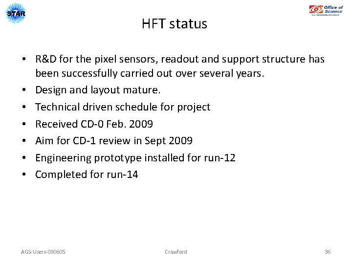 HFT status • R&D for the pixel sensors, readout and support structure has been