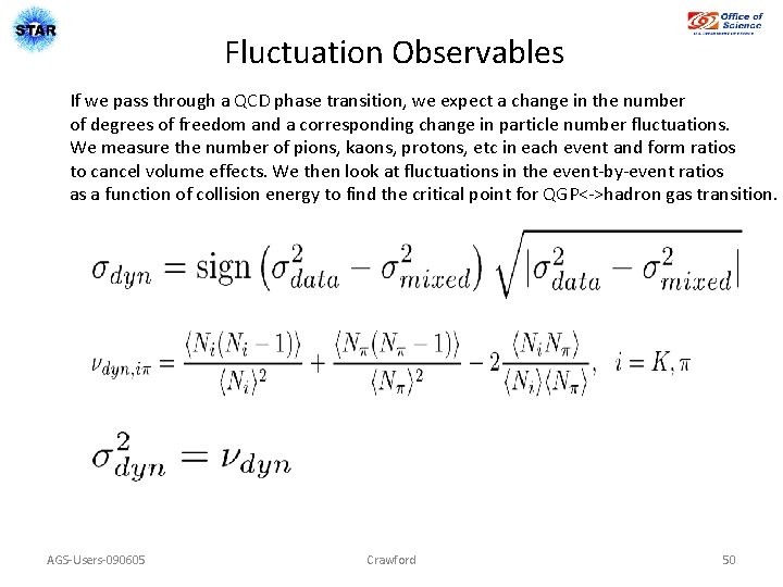 Fluctuation Observables If we pass through a QCD phase transition, we expect a change