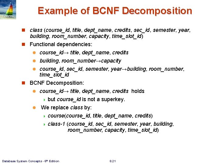 Example of BCNF Decomposition n class (course_id, title, dept_name, credits, sec_id, semester, year, building, Example of BCNF Decomposition n class (course_id, title, dept_name, credits, sec_id, semester, year, building,