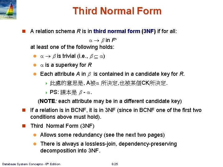 Third Normal Form n A relation schema R is in third normal form (3 Third Normal Form n A relation schema R is in third normal form (3