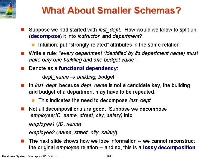 What About Smaller Schemas? n Suppose we had started with inst_dept. How would we What About Smaller Schemas? n Suppose we had started with inst_dept. How would we
