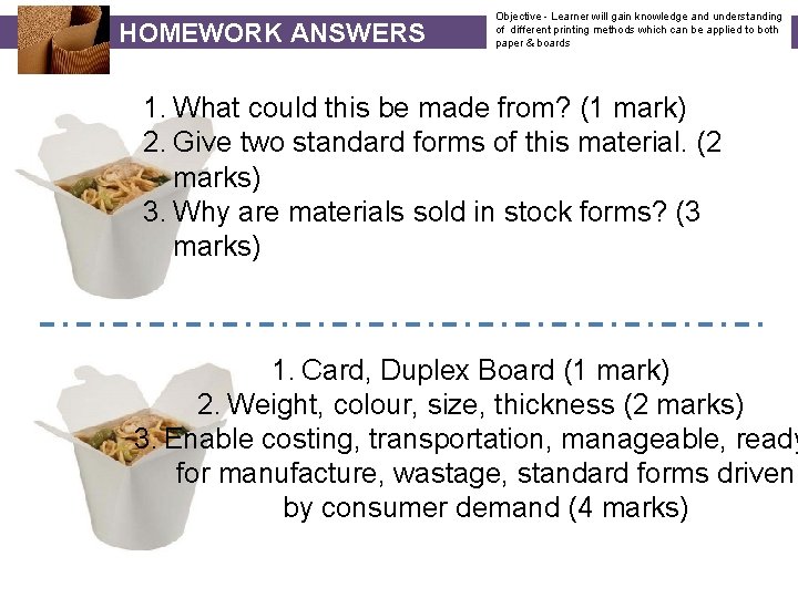 HOMEWORK ANSWERS Objective - Learner will gain knowledge and understanding of different printing methods