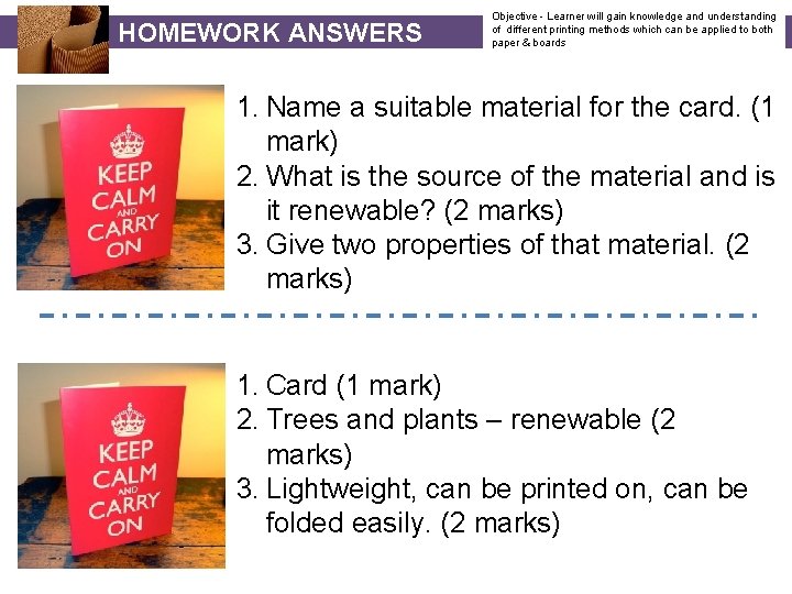 HOMEWORK ANSWERS Objective - Learner will gain knowledge and understanding of different printing methods