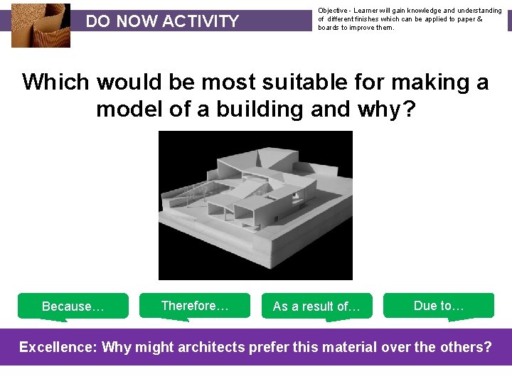 DO NOW ACTIVITY Objective - Learner will gain knowledge and understanding of different finishes