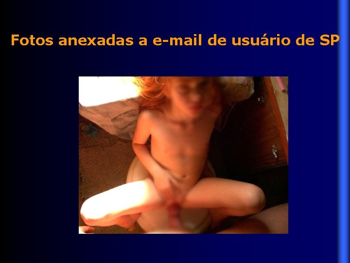 Fotos anexadas a e-mail de usuário de SP 