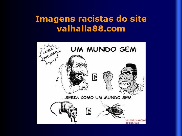 Imagens racistas do site valhalla 88. com 