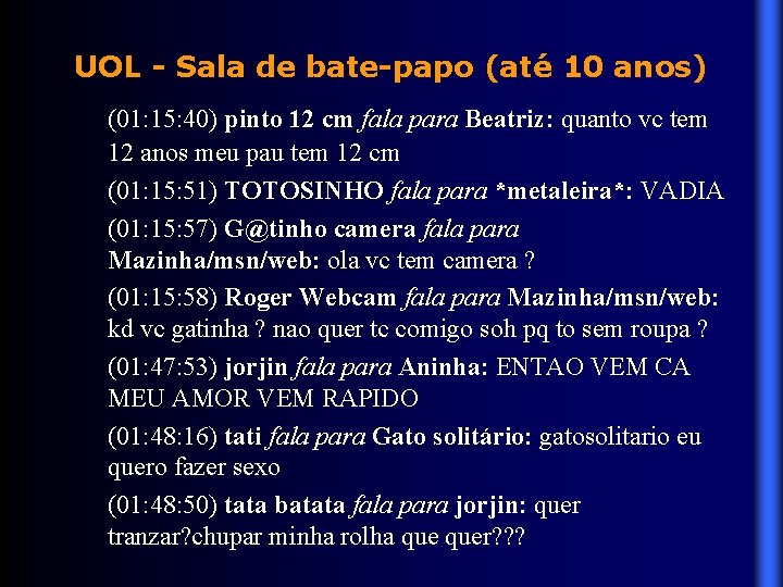 UOL - Sala de bate-papo (até 10 anos) (01: 15: 40) pinto 12 cm