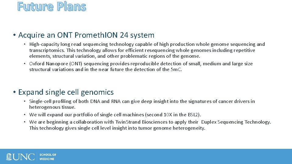 Future Plans • Acquire an ONT Prometh. ION 24 system • High-capacity long read