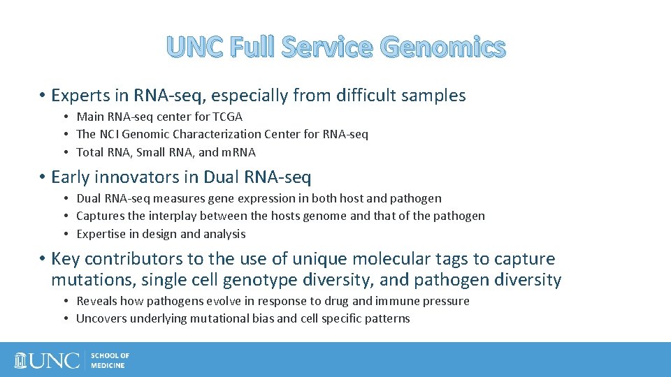 UNC Full Service Genomics • Experts in RNA-seq, especially from difficult samples • Main