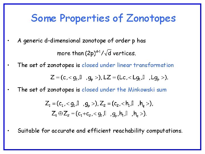 Some Properties of Zonotopes • A generic d-dimensional zonotope of order p has •