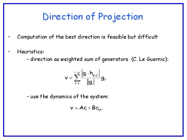 Direction of Projection • Computation of the best direction is feasible but difficult •