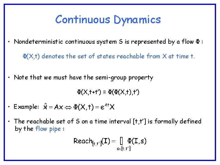 Continuous Dynamics • Nondeterministic continuous system S is represented by a flow Φ :