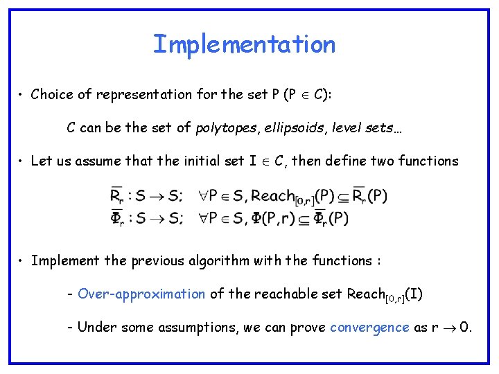 Implementation • Choice of representation for the set P (P C): C can be