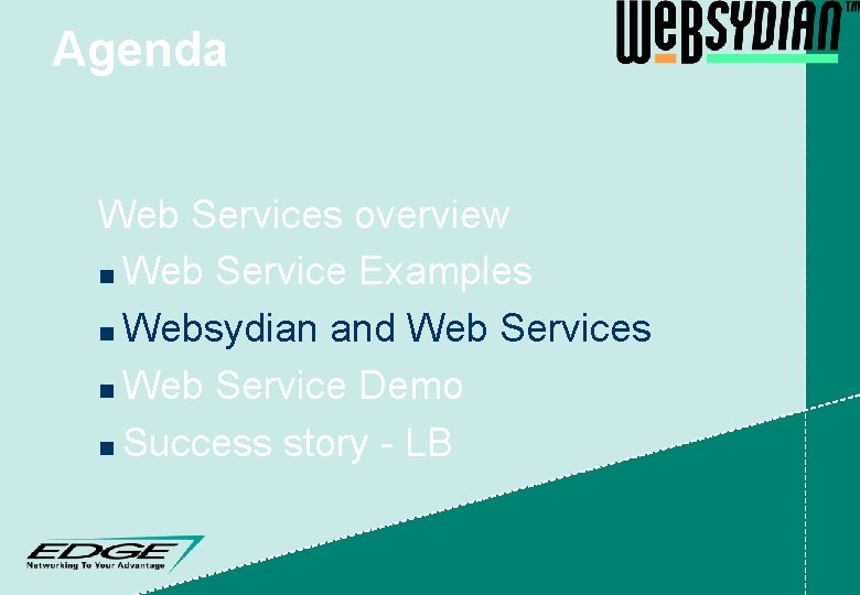 Agenda Web Services overview n Web Service Examples n Websydian and Web Services n