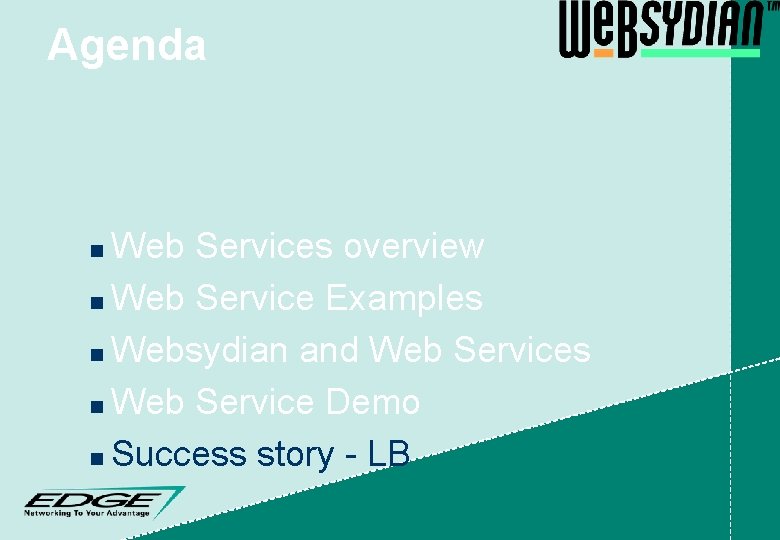 Agenda Web Services overview n Web Service Examples n Websydian and Web Services n