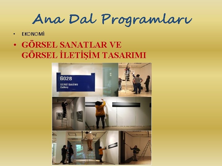 Ana Dal Programları • EKONOMİ • GÖRSEL SANATLAR VE GÖRSEL İLETİŞİM TASARIMI 