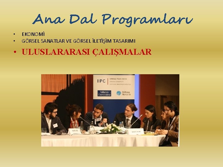 Ana Dal Programları • • EKONOMİ GÖRSEL SANATLAR VE GÖRSEL İLETİŞİM TASARIMI • ULUSLARARASI