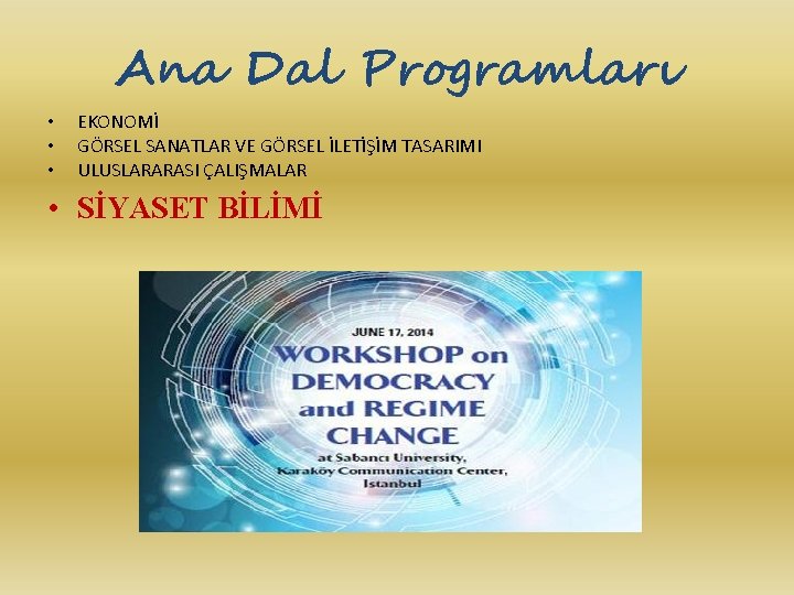 Ana Dal Programları • • • EKONOMİ GÖRSEL SANATLAR VE GÖRSEL İLETİŞİM TASARIMI ULUSLARARASI