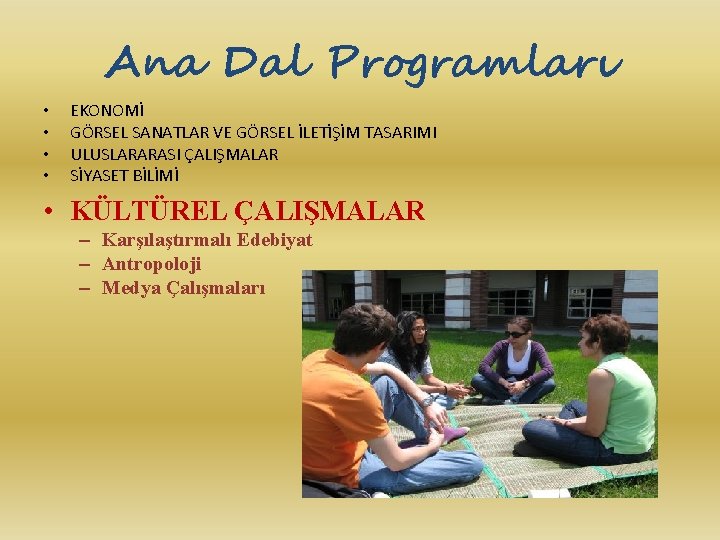 Ana Dal Programları • • EKONOMİ GÖRSEL SANATLAR VE GÖRSEL İLETİŞİM TASARIMI ULUSLARARASI ÇALIŞMALAR