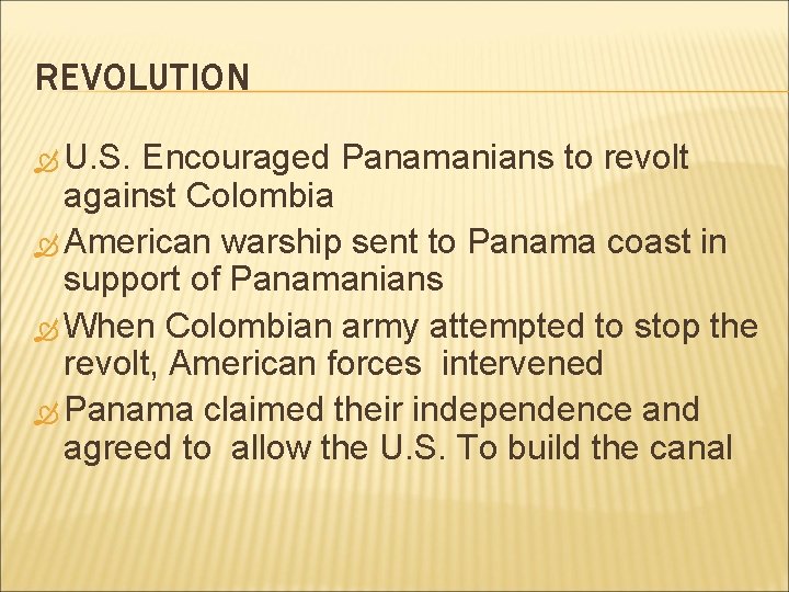 REVOLUTION U. S. Encouraged Panamanians to revolt against Colombia American warship sent to Panama