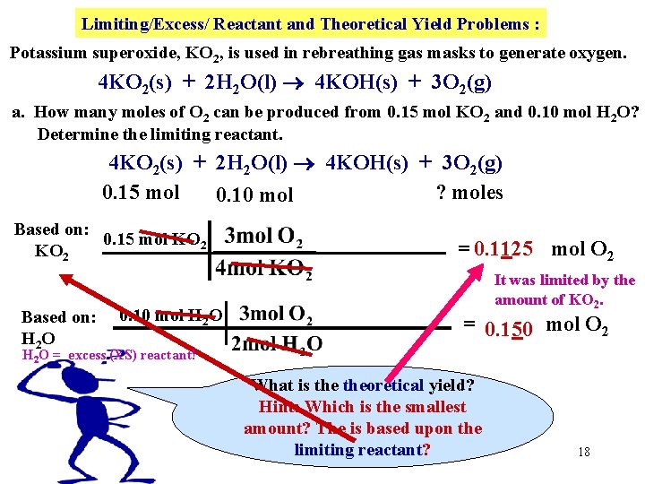 Limiting/Excess/ Reactant and Theoretical Yield Problems : Potassium superoxide, KO 2, is used in