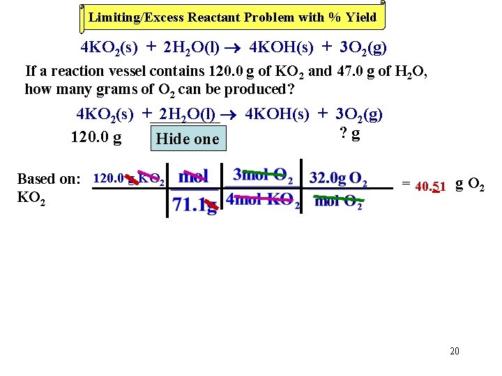 Limiting/Excess Reactant Problem with % Yield 4 KO 2(s) + 2 H 2 O(l)