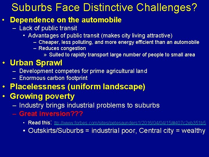 Suburbs Face Distinctive Challenges? • Dependence on the automobile – Lack of public transit