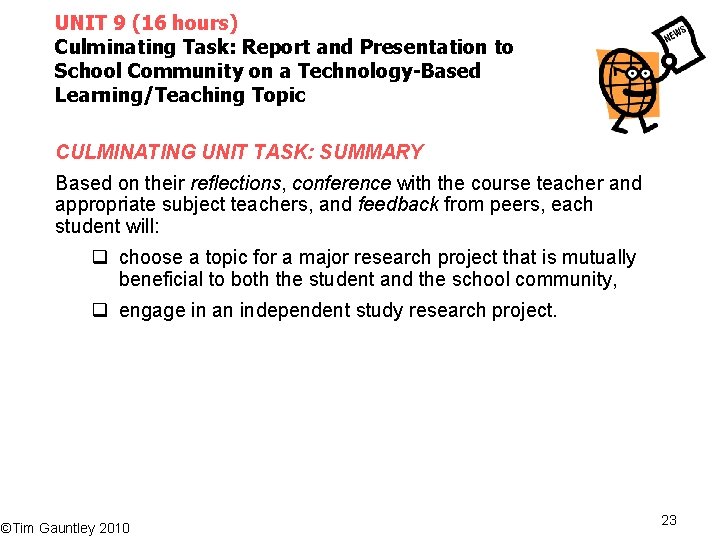 UNIT 9 (16 hours) Culminating Task: Report and Presentation to School Community on a