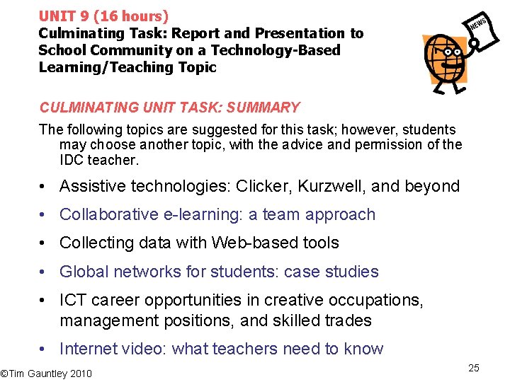 UNIT 9 (16 hours) Culminating Task: Report and Presentation to School Community on a