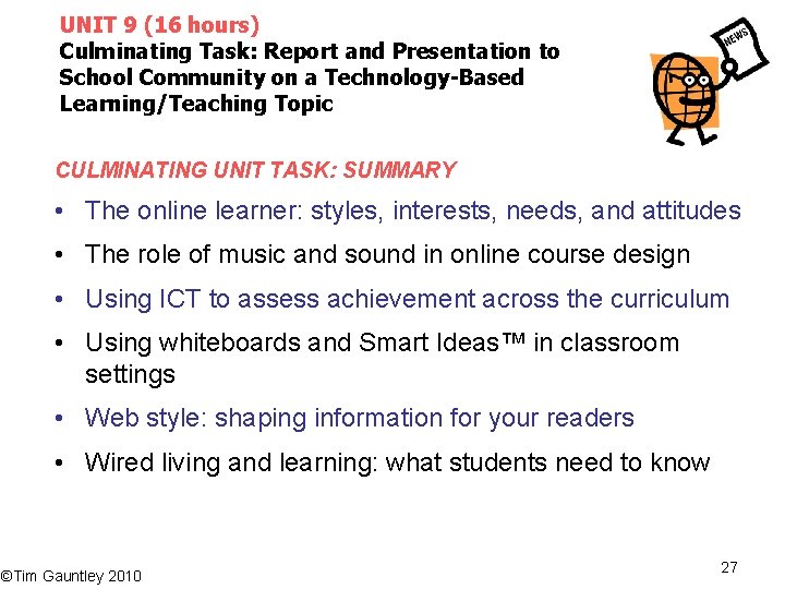 UNIT 9 (16 hours) Culminating Task: Report and Presentation to School Community on a