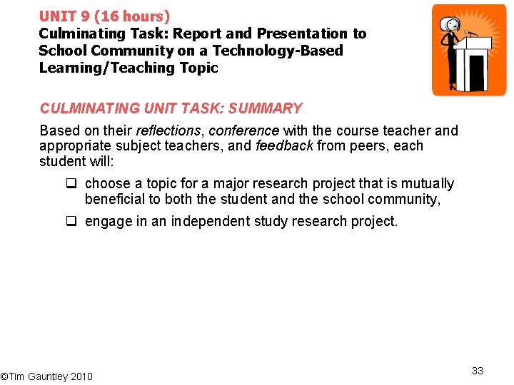 UNIT 9 (16 hours) Culminating Task: Report and Presentation to School Community on a